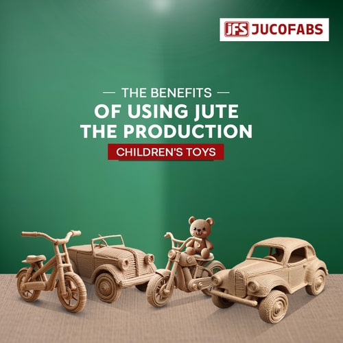 Explore the benefits of using jute in the production of children's toys.